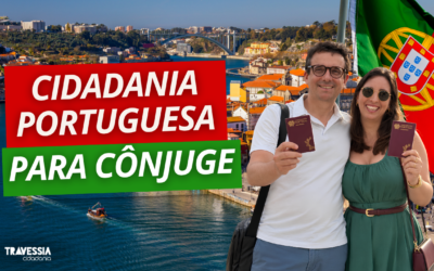 Cidadania portuguesa para cônjuges em 2026: quem tem direito, documentos, custos e como funciona
