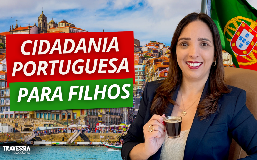 Cidadania Portuguesa para Filhos